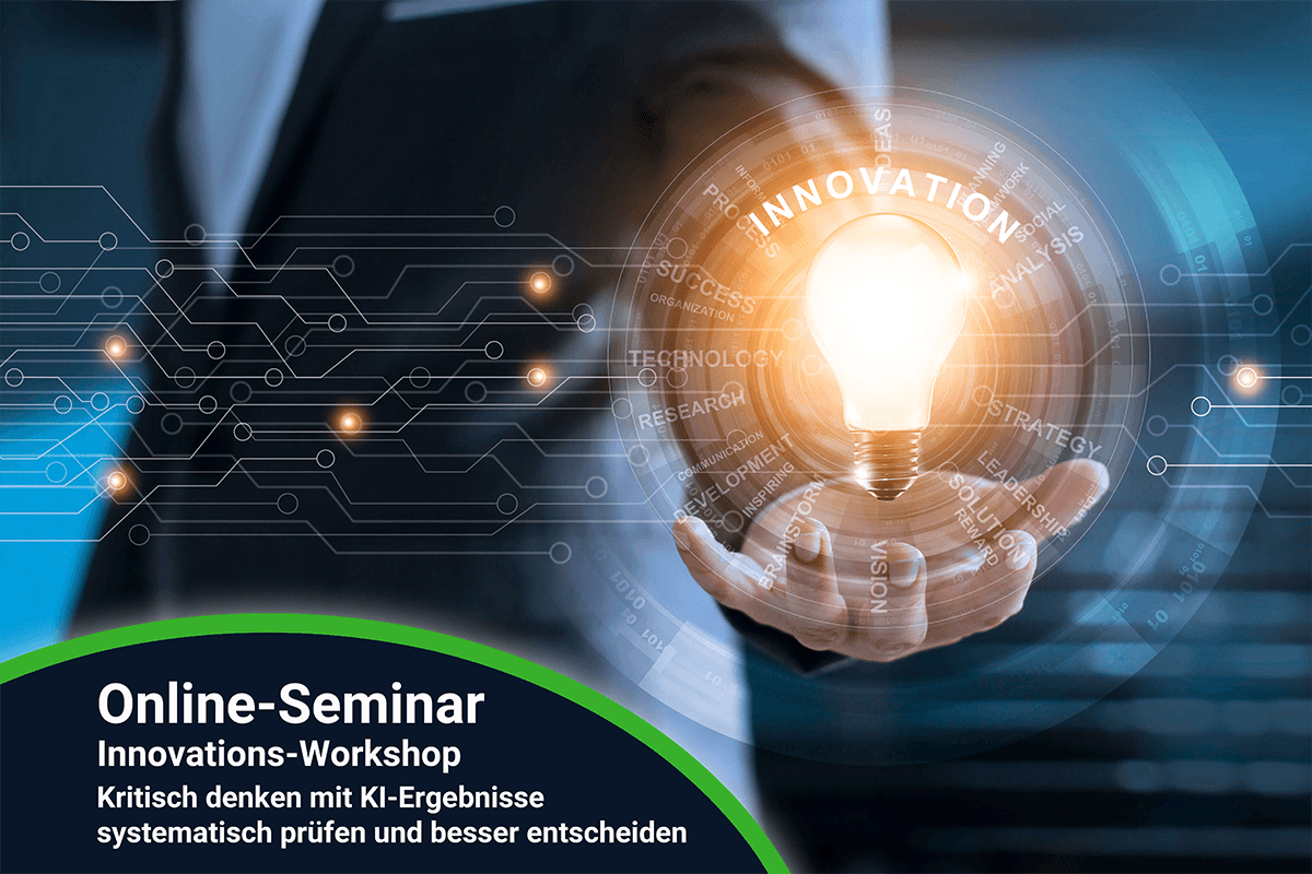 Innovations-Workshop: Kritisch denken mit KI-Ergebnisse systematisch prüfen und besser entscheiden 18.02.2027